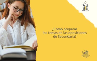 ¿Cómo preparar los temas de las oposiciones de Secundaria? Consejos imprescindibles