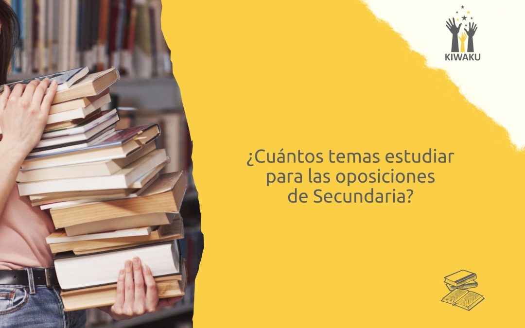 ¿Cuántos temas estudiar para las oposiciones de Secundaria?