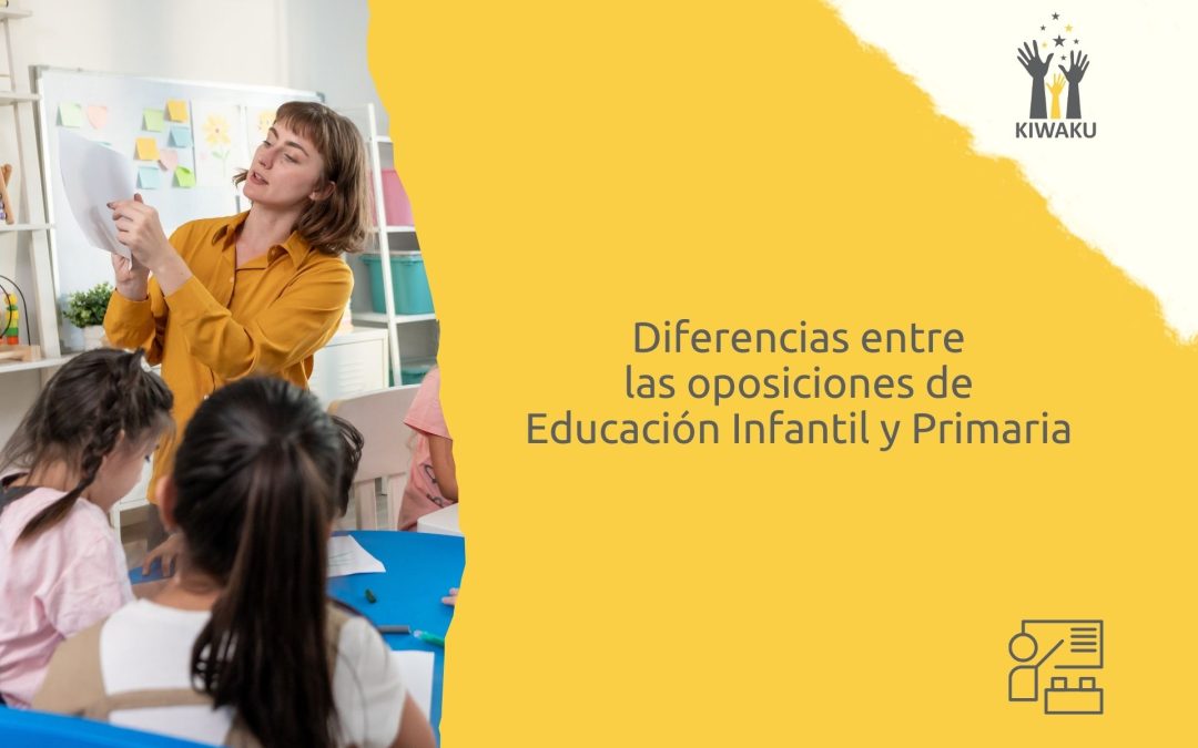 Estas son las diferencias entre las oposiciones de Educación Infantil y Primaria que debes conocer